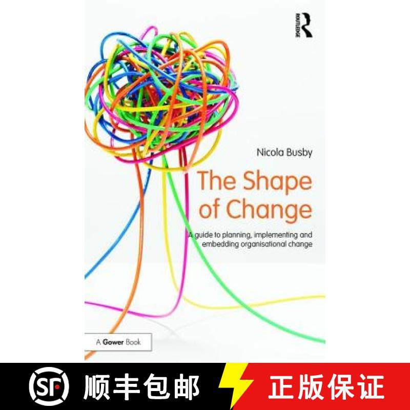 【3-4周达】The Shape of Change: A guide to planning, implementing and embedding organisational change [9781138210349]