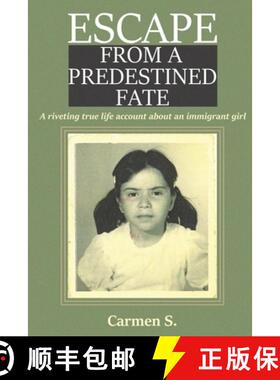 预订 Escape from a Predestined Fate: A Riveting True Life Account about an Immigrant Girl [9798350987386]