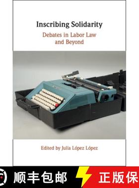 【3-4周达】Inscribing Solidarity: Debates in Labor Law and Beyond [9781009170277]