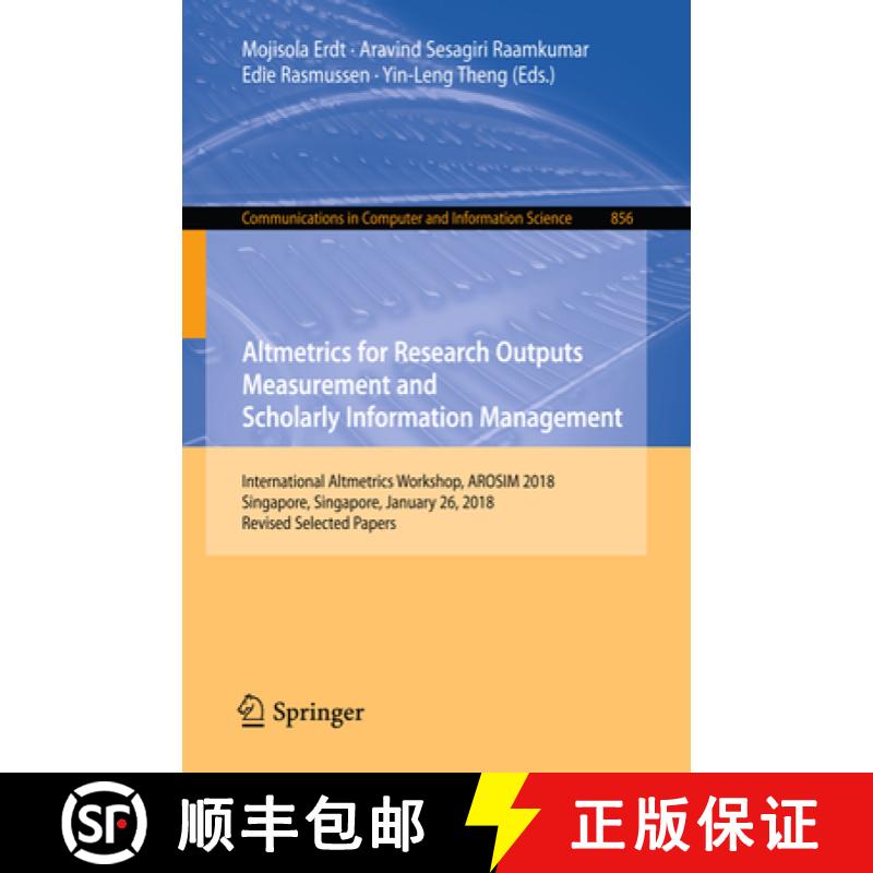 【3-4周达】Altmetrics for Research Outputs Measurement and Scholarly Information Management: Internat... [9789811310522]