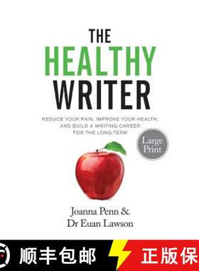 预订 The Healthy Writer Large Print Edition: Reduce Your Pain, Improve Your Health, And Build A Writi... [9781912105243]