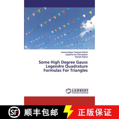 预订 Some High Degree Gauss Legendre Quadrature Formulas For Triangles [9786202006194]