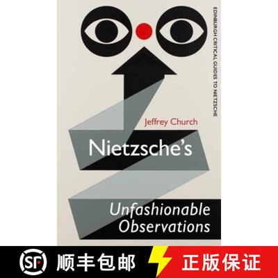 【3-4周达】Nietzsche's Unfashionable Observations: A Critical Introduction and Guide [9781474428286]