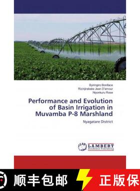 预订 Performance and Evolution of Basin Irrigation in Muvamba P-8 Marshland [9786200458650]