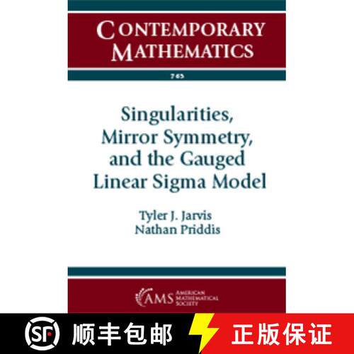 【3-4周达】Singularities, Mirror Symmetry, and the Gauged Linear Sigma Model [9781470457006]