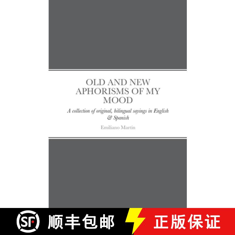 【2-3周达】Old and New Aphorisms of My Mood: A collection of original, bilingual sayings in English &... [9781667123929]