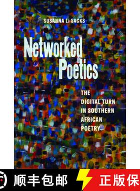 【3-4周达】Networked Poetics: The Digital Turn in Southern African Poetry [9781625347671]