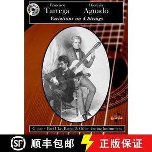 【3-4周达】Francisco Tarrega & Dionisio Aguado: Variations on 4 Strings [9781726105712]