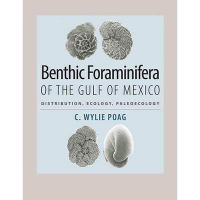 【4周达】Benthic Foraminifera of the Gulf of Mexico: Distribution, Ecology, Paleoecology [9781623491956]