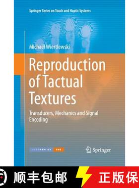 【3-4周达】Reproduction of Tactual Textures : Transducers, Mechanics and Signal Encoding [9781447162421]