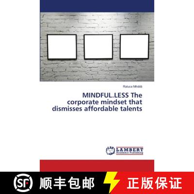 预订 MINDFUL.LESS The corporate mindset that dismisses affordable talents [9786139583393]