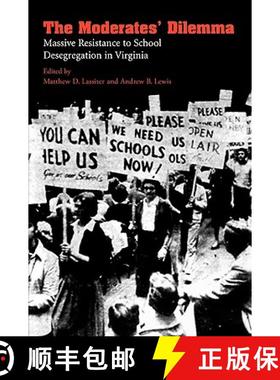 预订 The Moderates' Dilemma: Massive Resistance to School Desegregation in Virginia [9780813918174]
