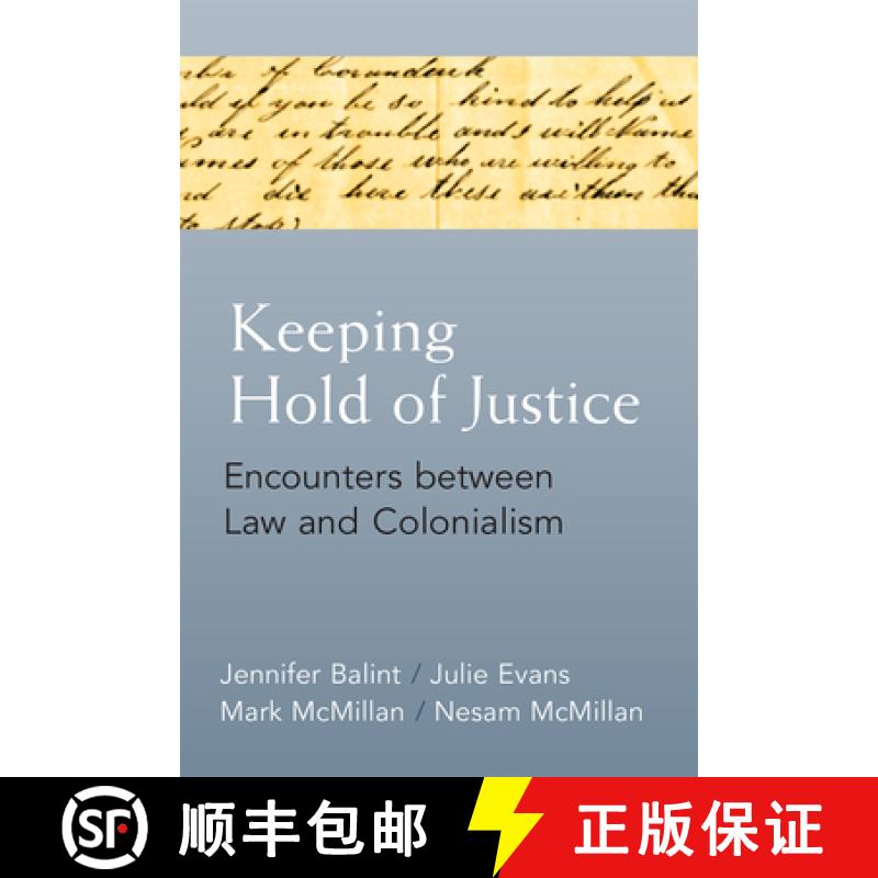 【3-4周达】Keeping Hold of Justice: Encounters Between Law and Colonialism [9780472131686]