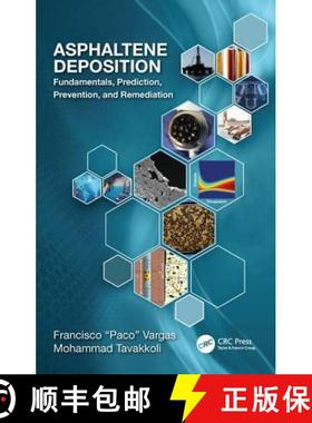 【3-4周达】Asphaltene Deposition: Fundamentals, Prediction, Prevention, and Remediation [9781138035232]