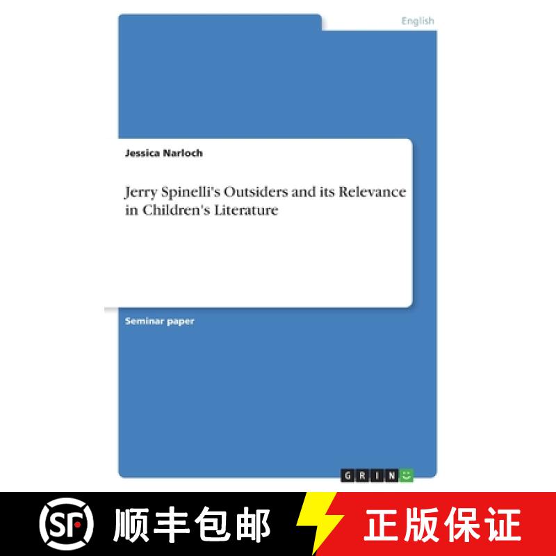 【3-4周达】Jerry Spinelli's Outsiders and its Relevance in Children's Literature [9783656994145]