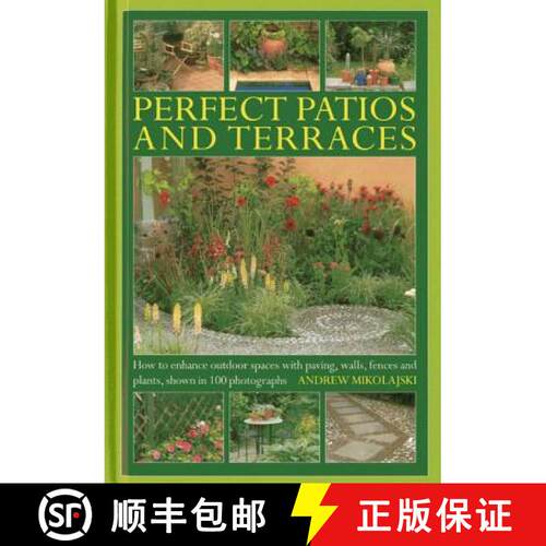 【3-4周达】精装 Perfect Patios and Terraces: How to Enhance Outdoor Spaces with Paving, Walls, Fences... [9780754827658]