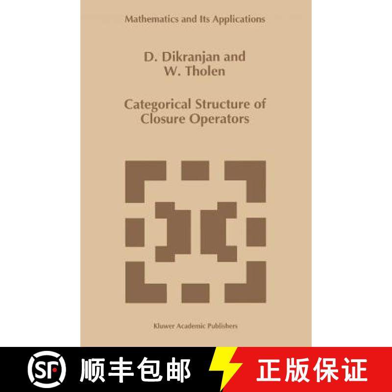 【3-4周达】Categorical Structure of Closure Operators : With Applications to Topology, Algebra and Di... [9789048146314]