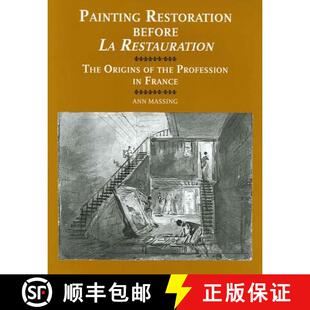 【3-4周达】Painting Restoration before La Restauration : The Origins of the Profession in France [9781905375349]