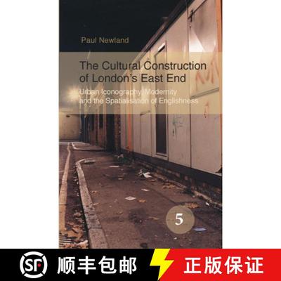 预订 The Cultural Construction of London's East End: Urban Iconography, Modernity and the Spatialisat... [9789042024540]