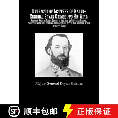 【3-4周达】Extracts of Letters of Major-General Bryan Grimes, to His Wife: Written While in Active Se... [9781642270211]