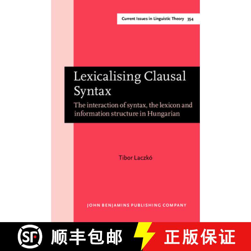 【2-3周达】Lexicalising Clausal Syntax: The interaction of syntax, the lexicon and information struct... [9789027210470]