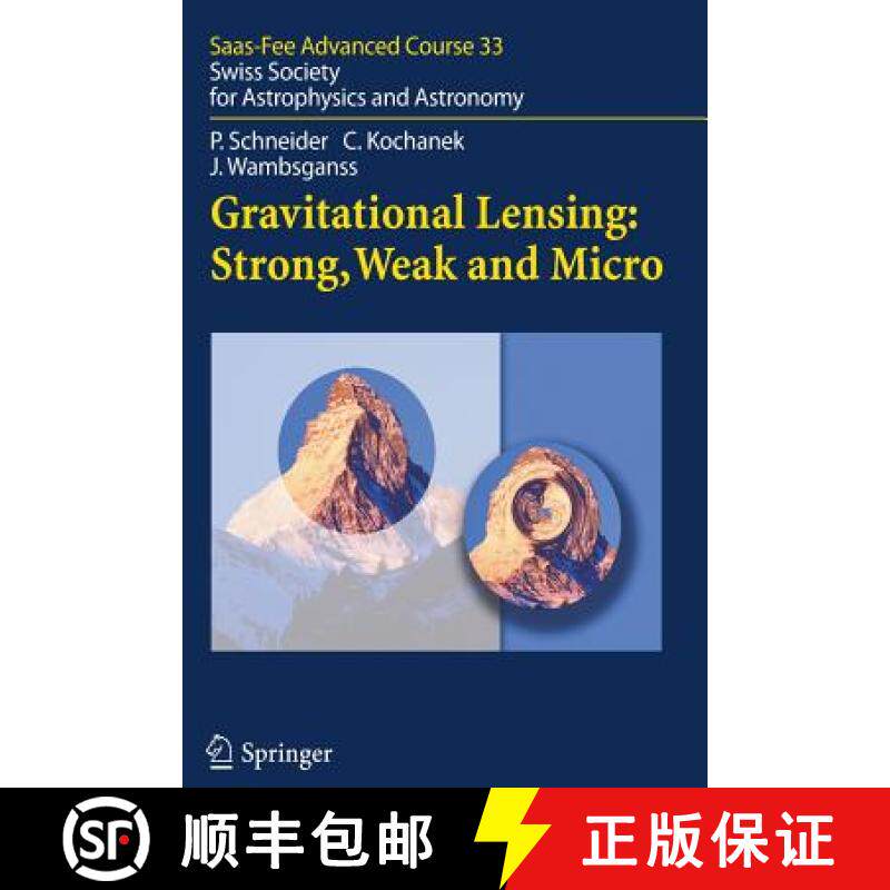 【3-4周达】Gravitational Lensing: Strong, Weak and Micro : Saas-Fee Advanced Course 33 [9783642067778]