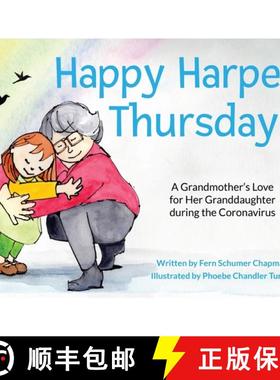 预订 Happy Harper Thursdays: A Grandmother's Love for Her Granddaughter during the Coronavirus [9780996472562]