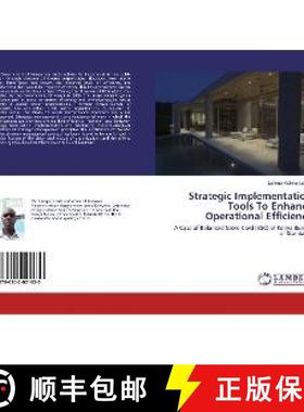 预订 Strategic Implementation Tools To Enhance Operational Efficiency [9786202021630]