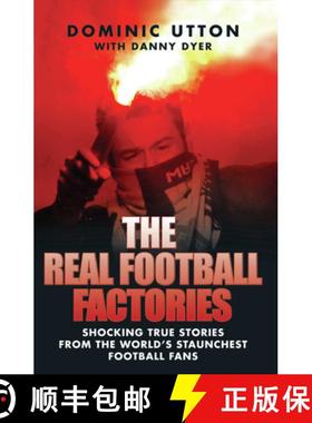 【3-4周达】The Real Football Factories: Shocking True Stories from the World's Hardest Football Fans [9781844547968]