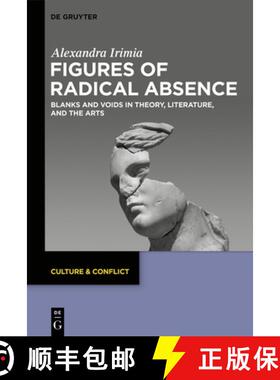 预订 Figures of Radical Absence: Blanks and Voids in Theory, Literature, and the Arts [9783111149158]