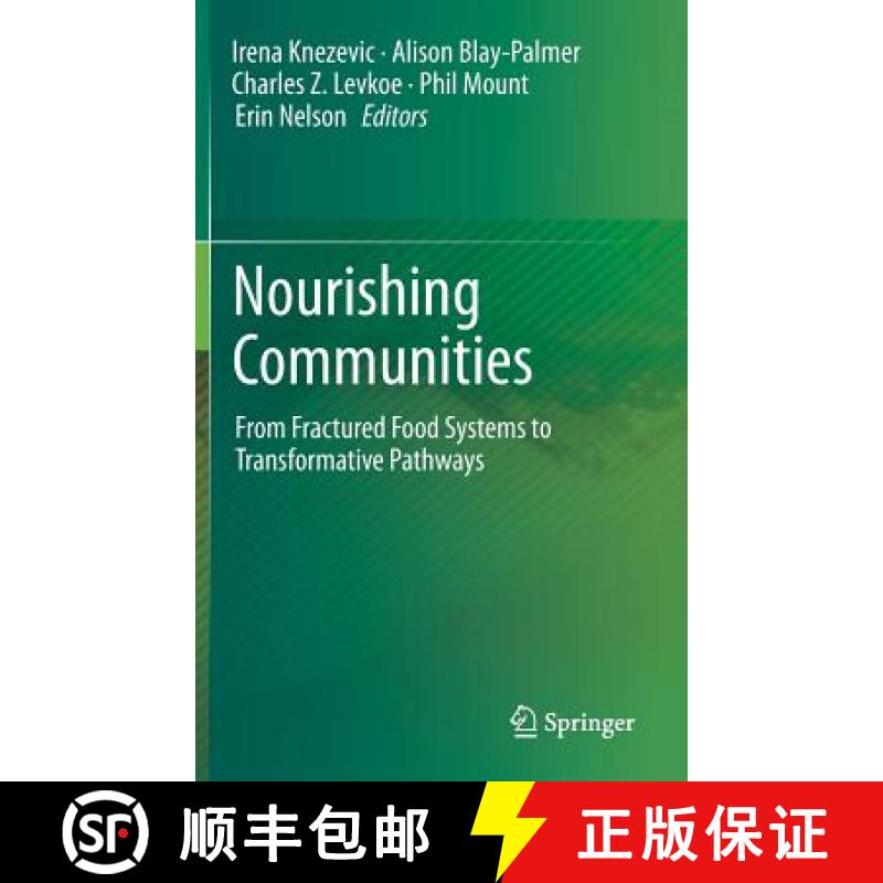 【3-4周达】Nourishing Communities : From Fractured Food Systems to Transformative Pathways [9783319569994]