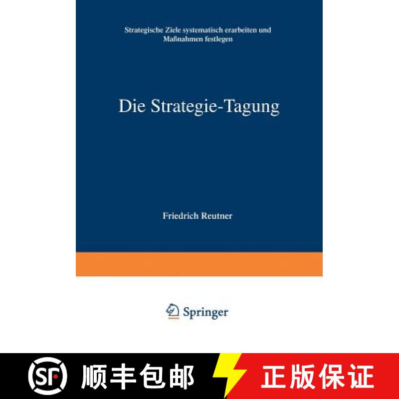 【3-4周达】Die Strategie-Tagung : Strategische Ziele systematisch erarbeiten und Maßnahmen festlegen [9783322895264]
