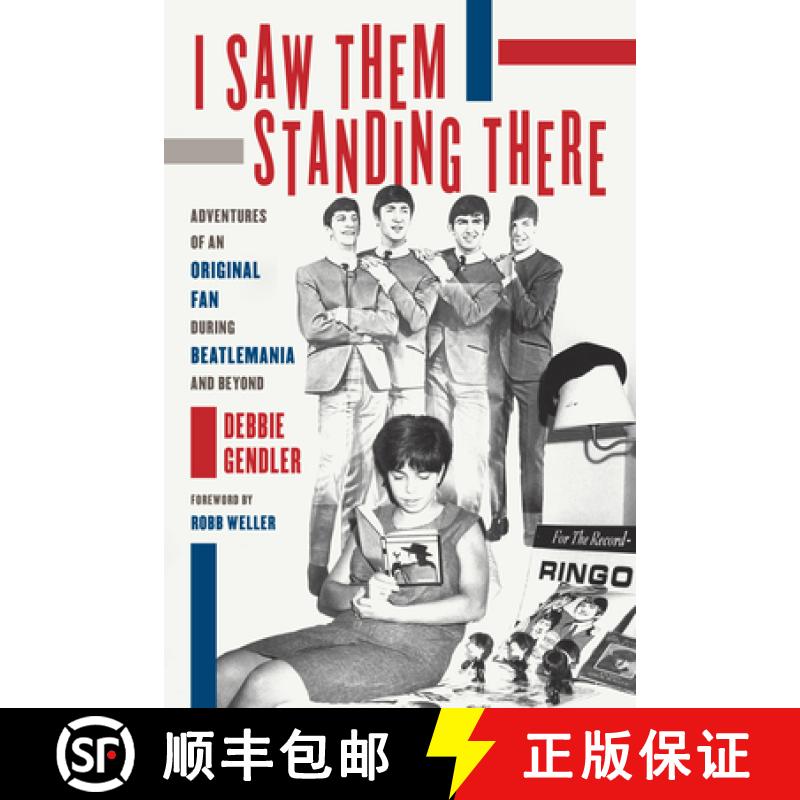 【3-4周达】I Saw Them Standing There : Adventures of an Original Fan during Beatlemania and Beyond [9781493079742]