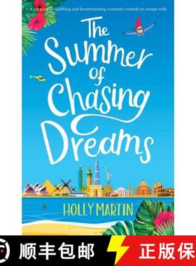【3-4周达】The Summer of Chasing Dreams: A gorgeously uplifting and heartwarming romantic comedy to e... [9781916011113]