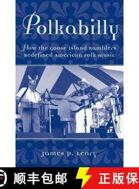 【3-4周达】Polkabilly: How the Goose Island Ramblers Redefined American Folk Music [9780195141061]