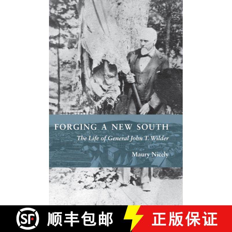 预订 Forging a New South: The Life of General John T. Wilder [9781621908005]