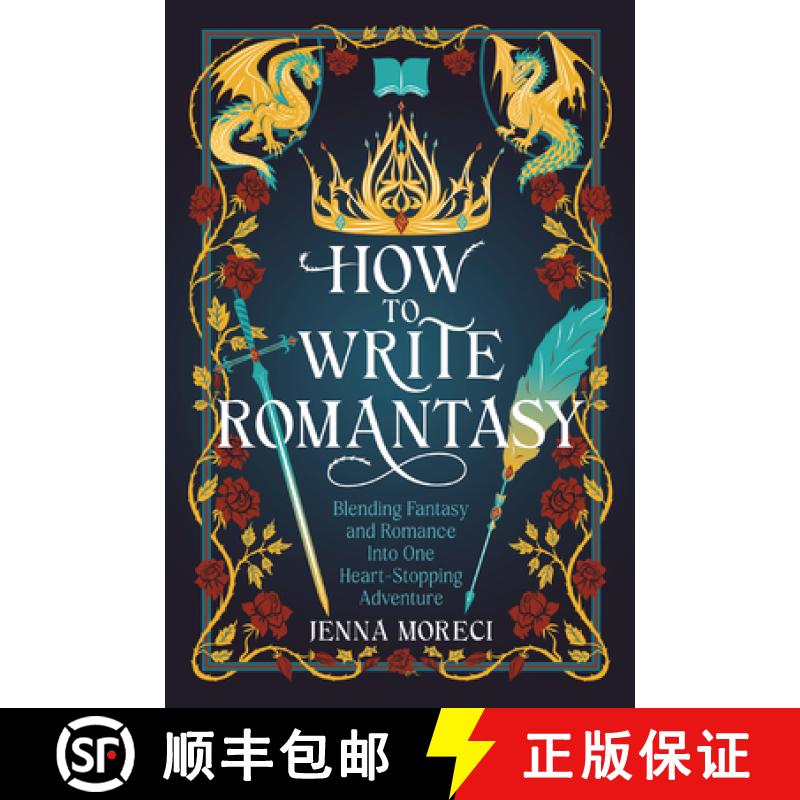 【3-4周达】How to Write Romantasy: Blending Fantasy and Romance into One Heart-Stopping Adventure [9780593837467]