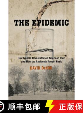 【3-4周达】The Epidemic: How Typhoid Devastated Ithaca and Cornell in 1903, and How the People Fought... [9781493069637]