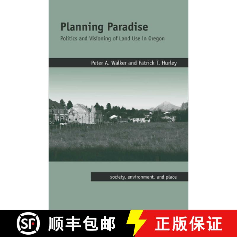预订 Planning Paradise: Politics and Visioning of Land Use in Oregon [9780816528837]