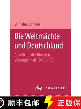 【3-4周达】Die Weltmächte und Deutschland: Geschichte der jüngsten Vergangenheit 1945-1955 [9783476998569]