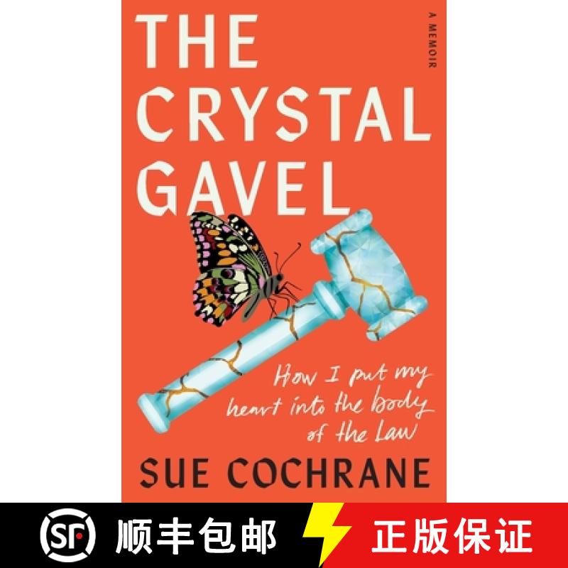 【3-4周达】The Crystal Gavel: How I Put My Heart into the Body of the Law [9781634896658]