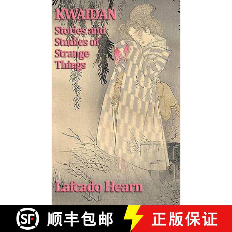 【3-4周达】Kwaidan, Stories and Studies of Strange Things [9781515433330]