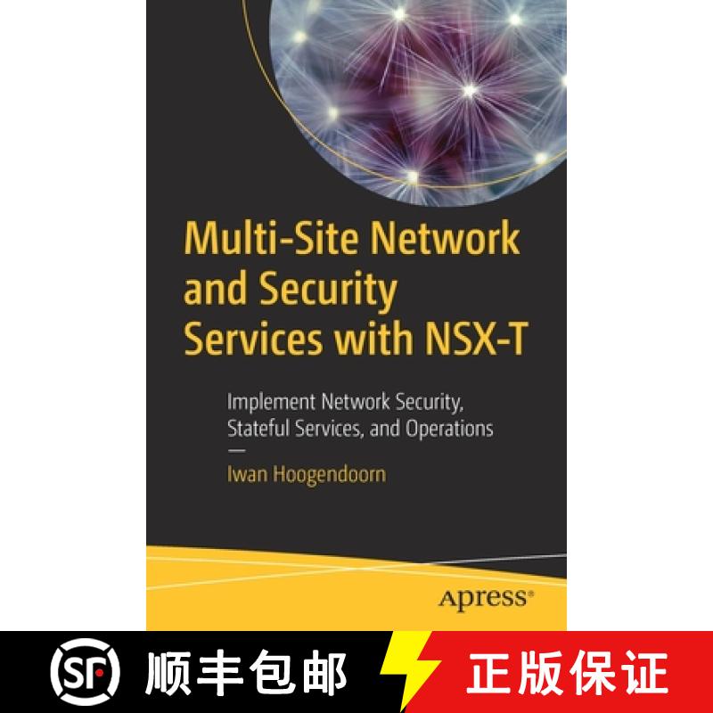 【4周达】Multi-Site Network and Security Services with NSX-T : Implement Network Security, Stateful S... [9781484270820]