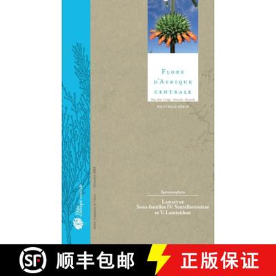 预订 Flore d'Afrique Centrale: Spermatophytes, Labiatae, Sous-Familles IV. Scutellarioideae et V. Lam... [9783823618089]