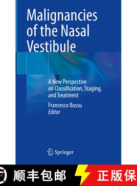 【3-4周达】Malignancies of the Nasal Vestibule: A New Perspective on Classification, Staging, and Tre... [9783031328497]
