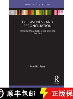 【3-4周达】Forgiveness and Reconciliation: Initiating Individuation and Enabling Liberation [9781032316970]