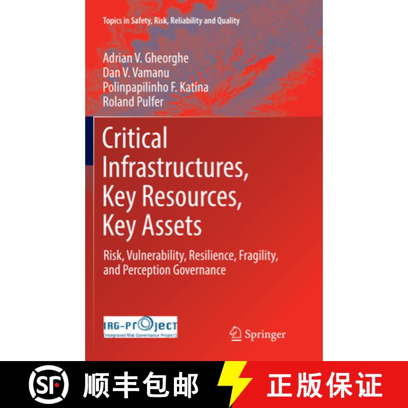 【3-4周达】Critical Infrastructures, Key Resources, Key Assets : Risk, Vulnerability, Resilience, Fra... [9783319887371]