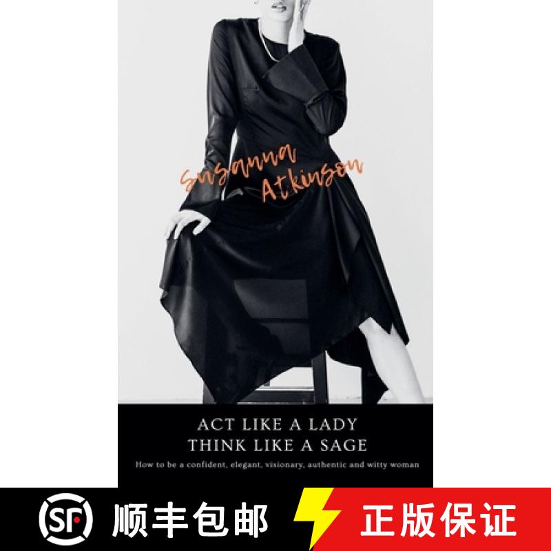 预订 Act Like a Lady, Think Like a Sage  How to be a confident, elegant, visionary, authentic and wit... [9798230537809]