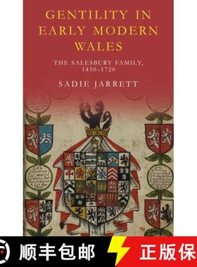 【3-4周达】Gentility in Early Modern Wales : The Salesbury Family, 1450-1720 [9781837720965]