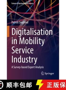 【3-4周达】Digitalisation in Mobility Service Industry : A Survey-based Expert Analysis [9783031071539]